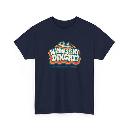 Wanna See My Dinghy? Heavy Cotton Tee