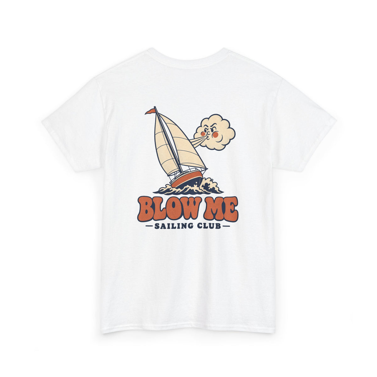 Blow Me Sailing Club Heavy Cotton Tee