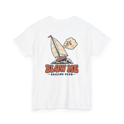 Blow Me Sailing Club Heavy Cotton Tee