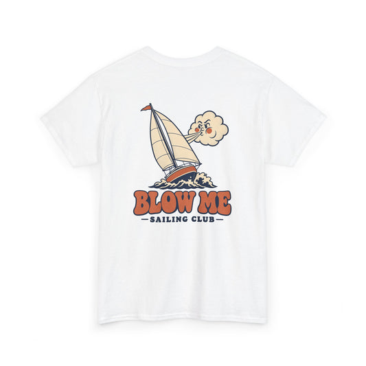 Blow Me Sailing Club Heavy Cotton Tee