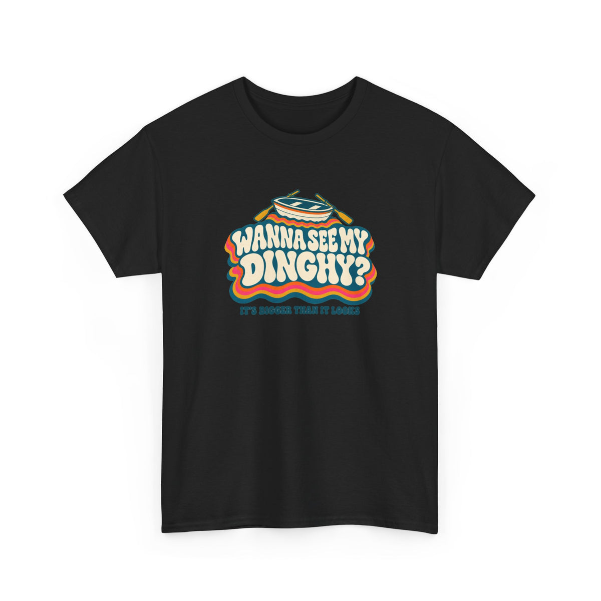 Wanna See My Dinghy? Heavy Cotton Tee