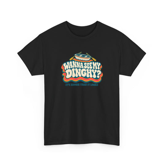 Wanna See My Dinghy? Heavy Cotton Tee
