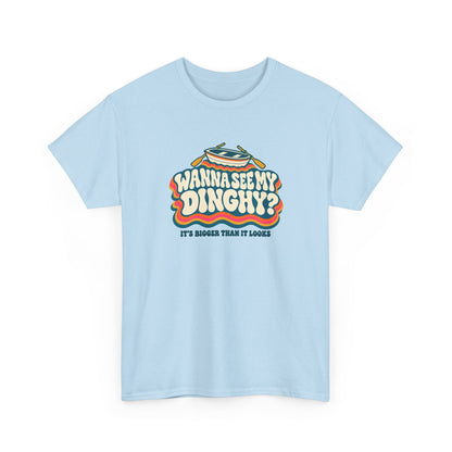 Wanna See My Dinghy? Heavy Cotton Tee