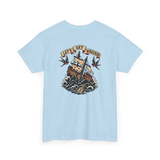 Let's Get Wrecked Heavy Cotton Tee
