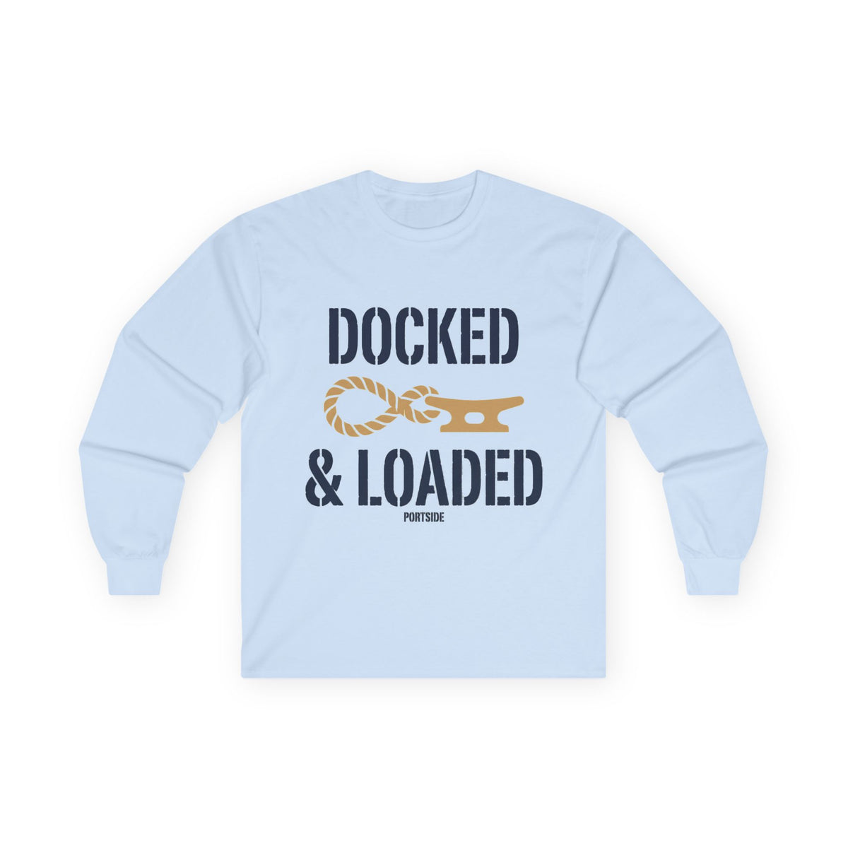"Docked & Loaded" Heavy Cotton Long Sleeve