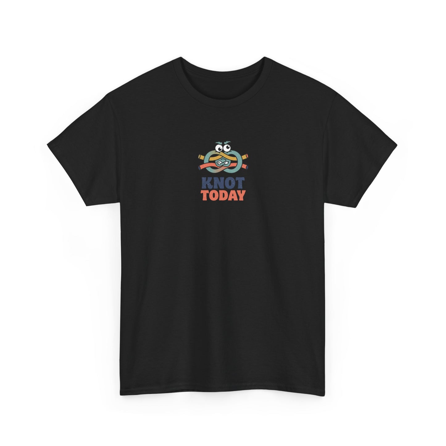 "Knot Today" Heavy Cotton Tee