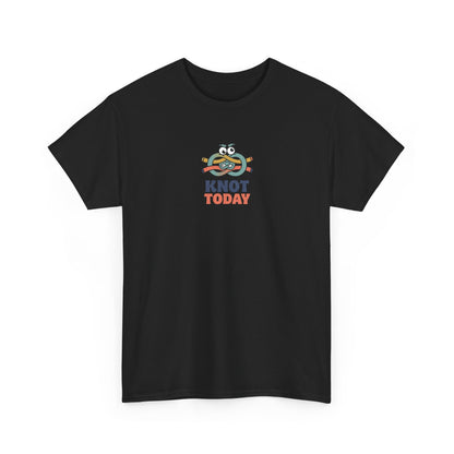 "Knot Today" Heavy Cotton Tee