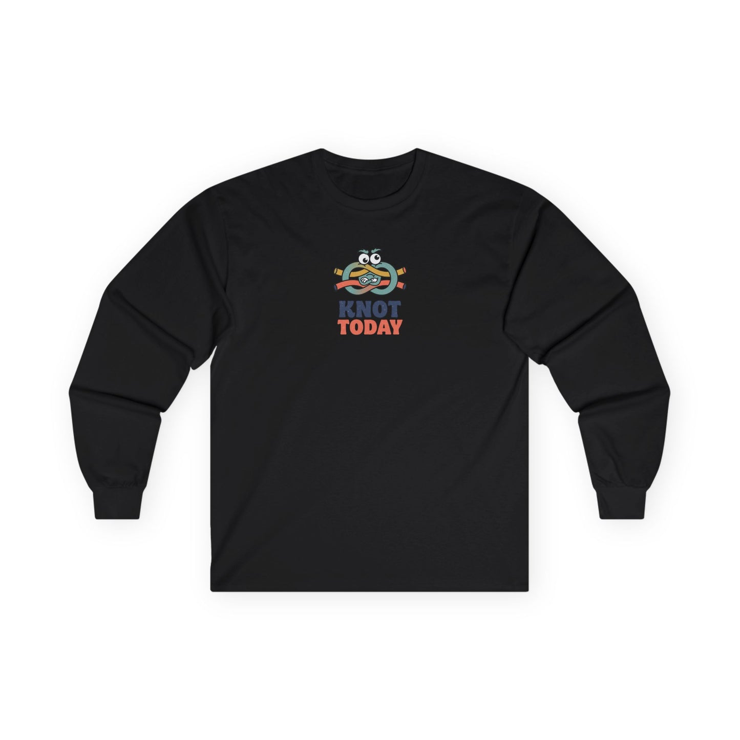 "Knot Today" Heavy Cotton Long Sleeve