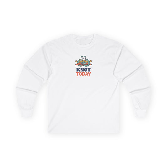 "Knot Today" Heavy Cotton Long Sleeve