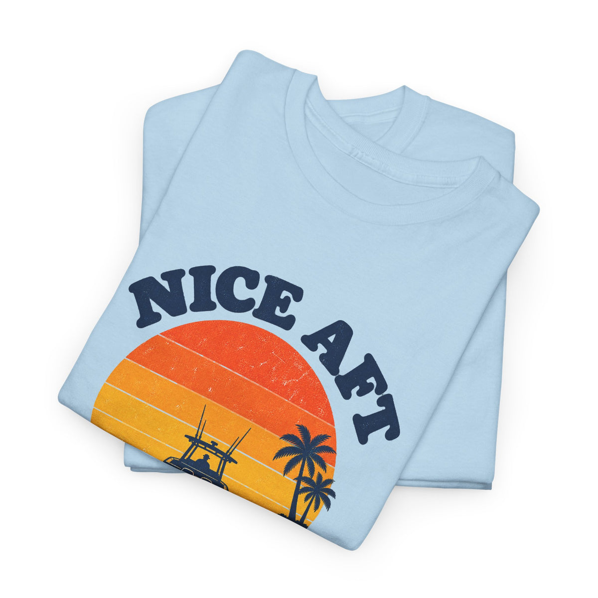 Nice Aft Heavy Cotton Tee