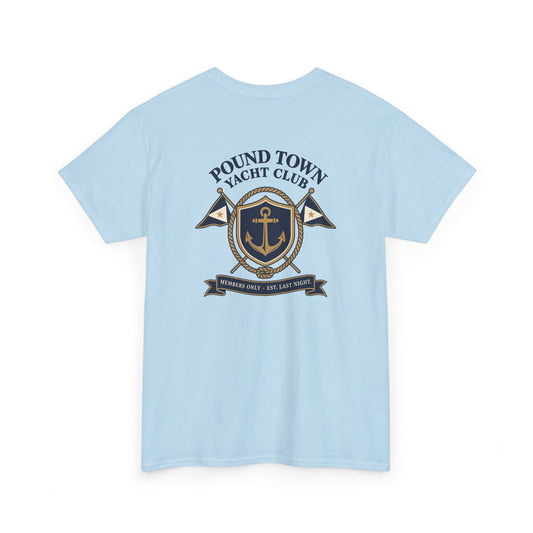 Pound Town Yacht Club Heavy Cotton Tee
