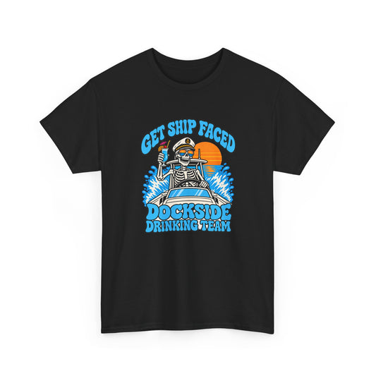 Get Ship Faced Heavy Cotton Tee