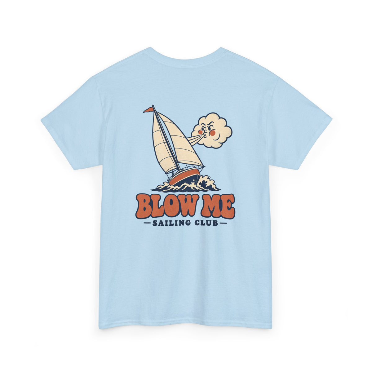 Blow Me Sailing Club Heavy Cotton Tee