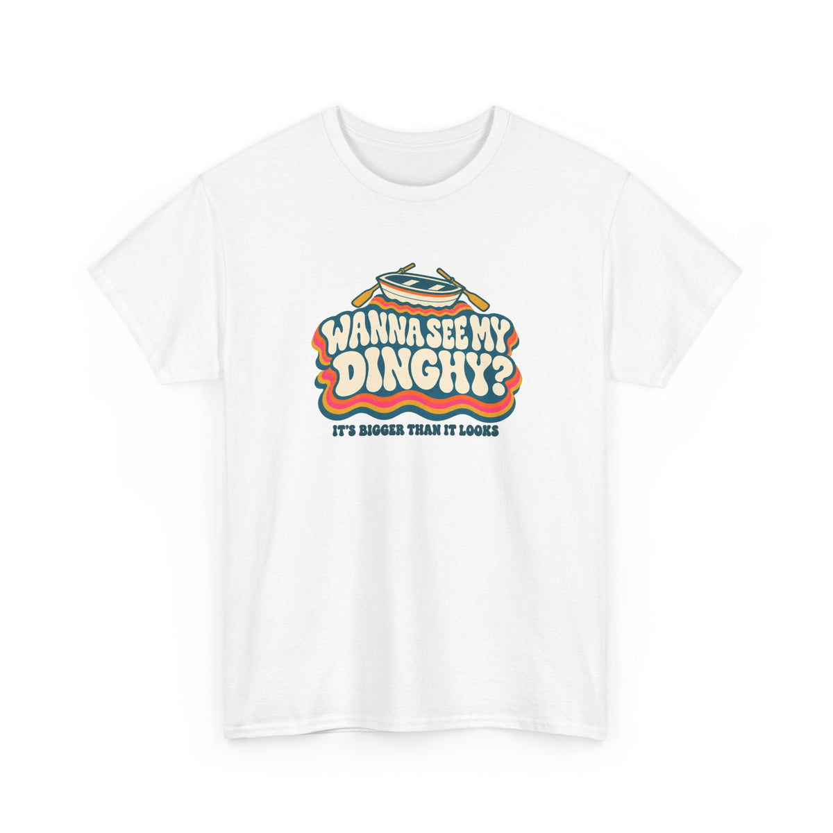 Wanna See My Dinghy? Heavy Cotton Tee