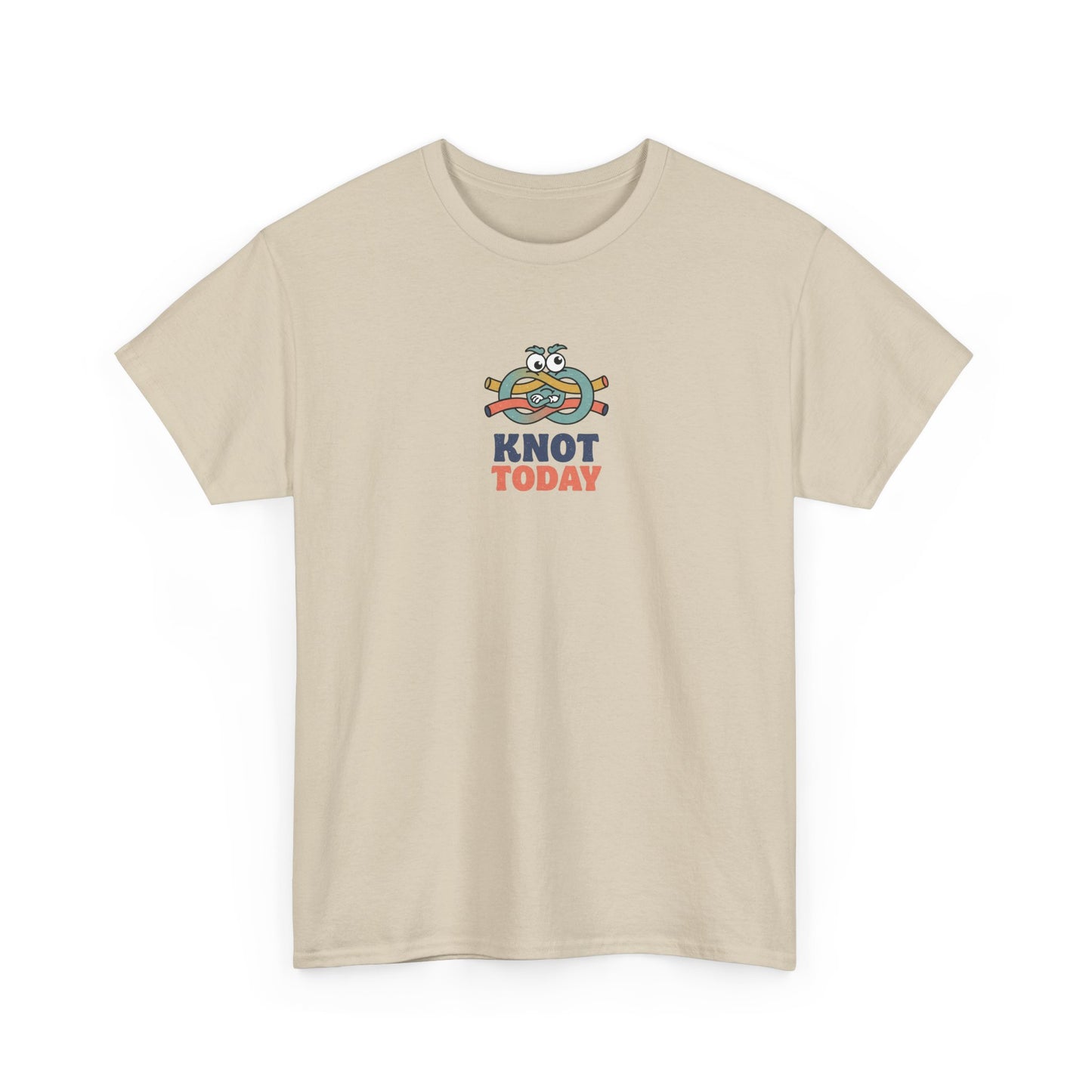 "Knot Today" Heavy Cotton Tee