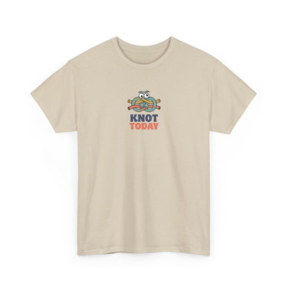 "Knot Today" Heavy Cotton Tee