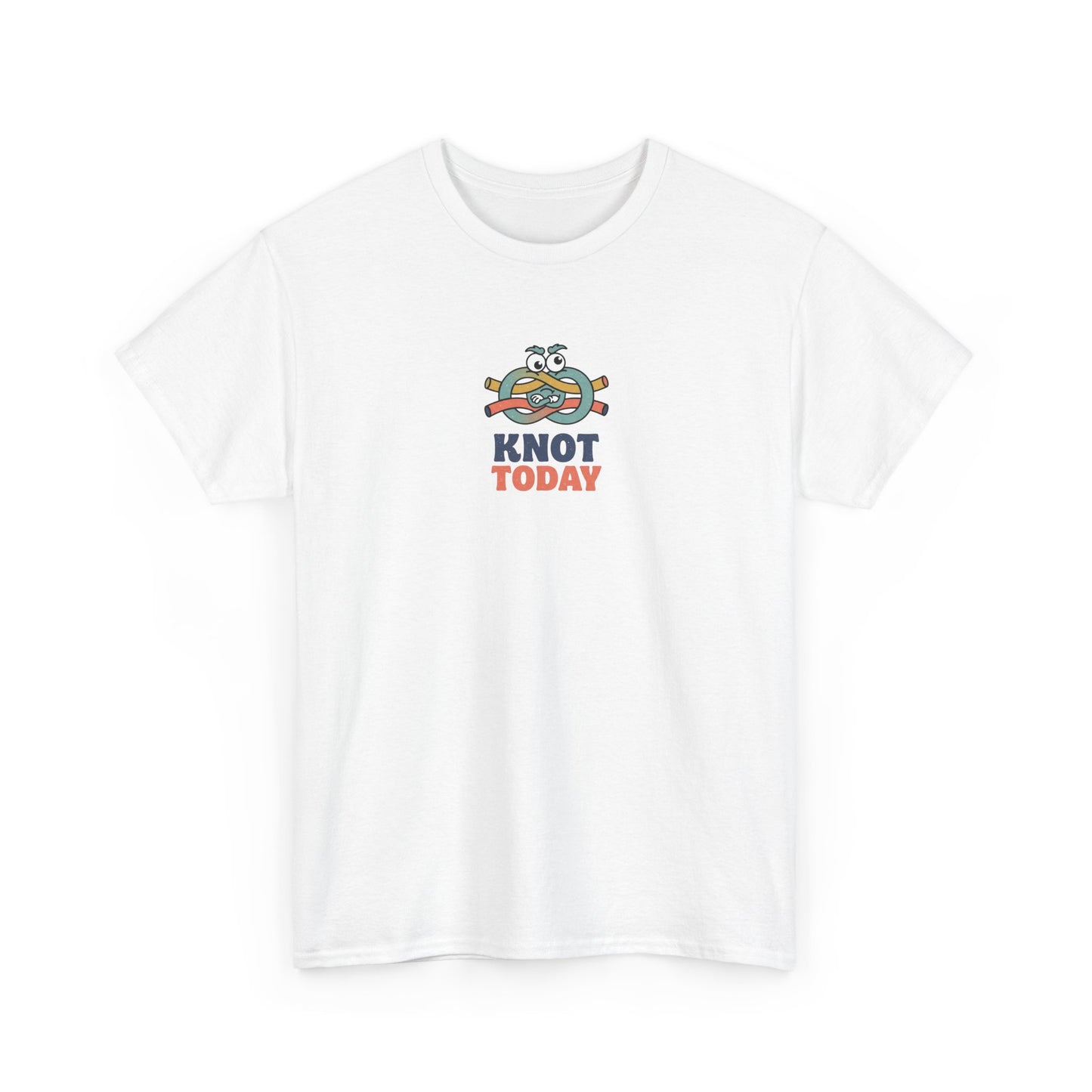 "Knot Today" Heavy Cotton Tee