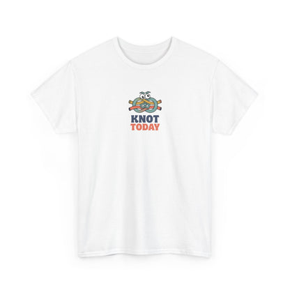 "Knot Today" Heavy Cotton Tee